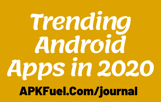 Trending Android Apps in 2020