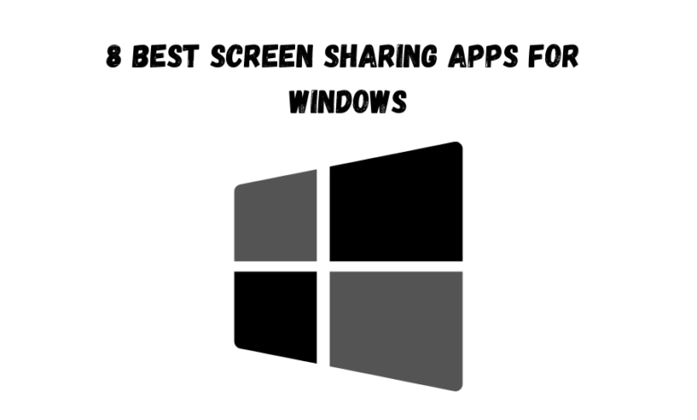 8 Best Screen Sharing Apps For Windows