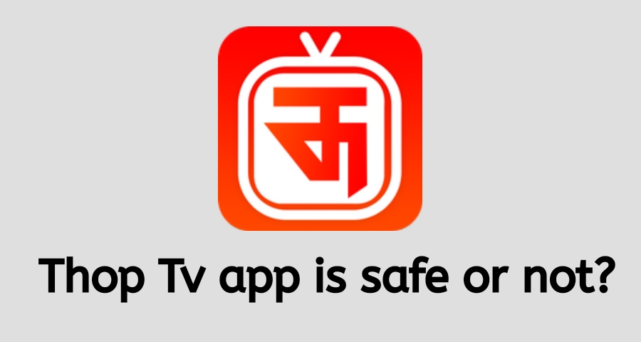 Is ThopTV app safe?