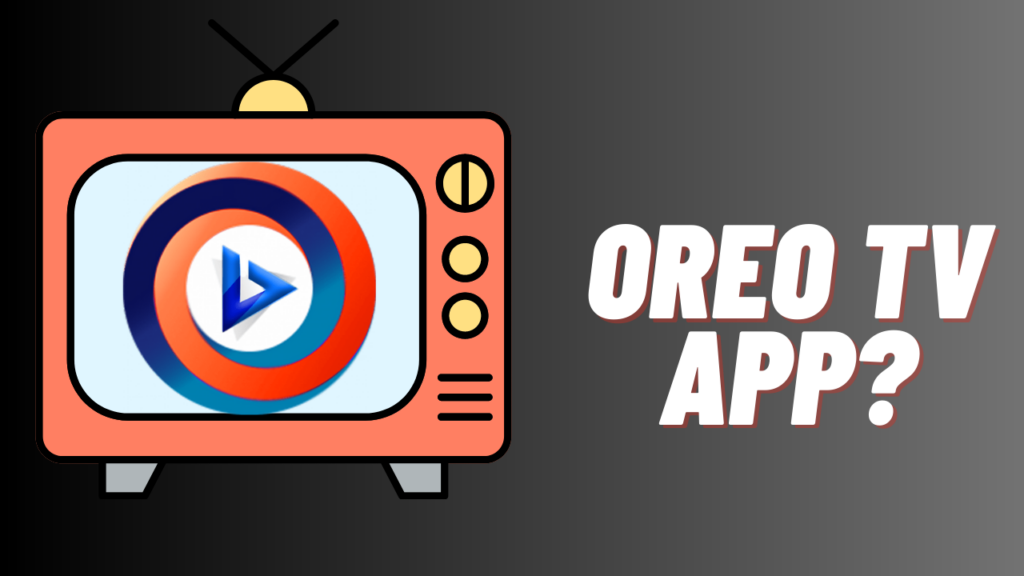 What is Oreo TV app?
