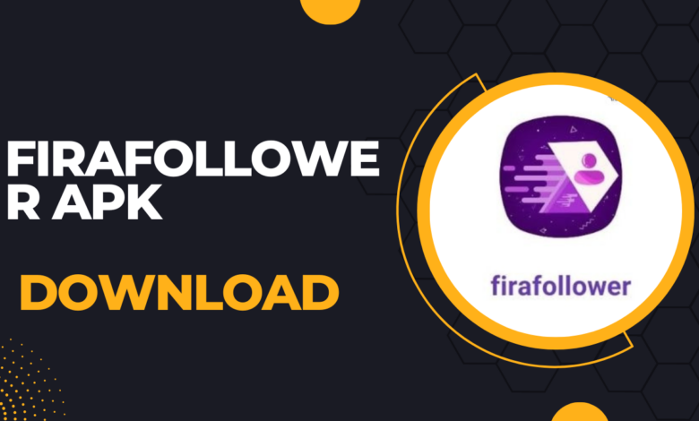 FiraFollower Apk Download (2023)