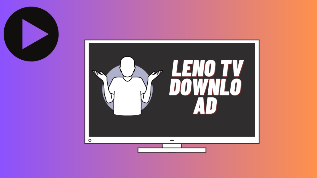 How to download & Install Leno TV APk?